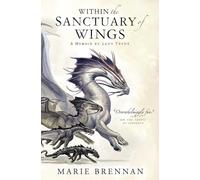 Within The Sanctuary Of Wings 5: Marie Brennan (A Natural History of Dragons)