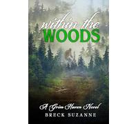 Within the Woods: A Grim Haven Novel (The Grim Haven Series)