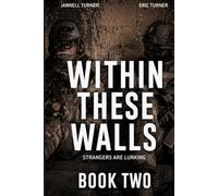 Within These Walls: Strangers are Lurking: Book Two