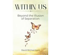 Within US: Beyond the Illusion of Separation