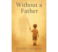 Without a Father: Life lessons growing up without a Father