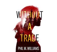 Without a Trace: An Evil Intentions Crime Thriller: 1