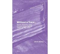 Without a Trace…: Pogrom, Sweatshop, Gulag: The Jewish Radical Odyssey of Noah and Miril London: 363 (Historical Materialism Book Series, 363)