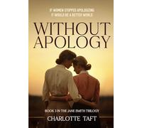 Without Apology: 3 (The Jane Smith Trilogy)