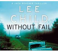 [(Without Fail: (Jack Reacher 6))] [ By (author) Lee Child, Read by Kerry Shale ] [April, 2010]
