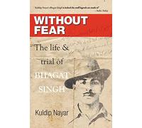 Without Fear: The Life & Trial of Bhagat Singh