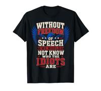 Without Freedom of Speech We Would Not Know - Sarcastic Camiseta