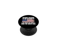 Without Freedom of Speech We Would Not Know Who The Idiots PopSockets PopGrip Adhesivo
