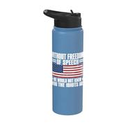 Without Freedom of Speech We Would Not Know Who The Idiots Stainless Steel Insulated Water Bottle