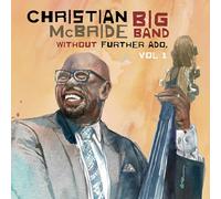 Without Further Ado, Vol.1 - Christian McBride Big Band