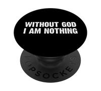 Without God I Am Nothing PopSockets PopGrip Adhesivo
