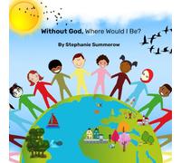 WITHOUT GOD, WHERE WOULD I BE ?