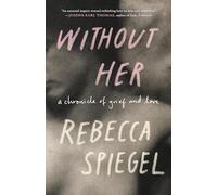 Without Her: A Chronicle of Grief