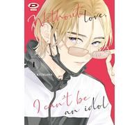 Without love, I can't be an idol (Vol. 1)