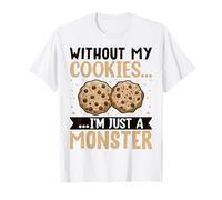 Without My Cookies I'm Just A Monster Camiseta