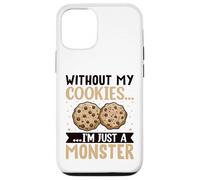 Without My Cookies I'm Just A Monster Carcasa para iPhone 12/12 Pro