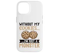 Without My Cookies I'm Just A Monster Carcasa para iPhone 14