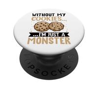 Without My Cookies I'm Just A Monster PopSockets PopGrip Adhesivo