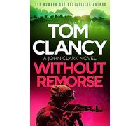 Without Remorse: The No.1 bestseller that was made into a major blockbuster (John Clark)