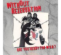 Without Rezervation - Are You Ready for W O R?
