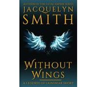 Without Wings: A Legends Of Lasniniar Short (ebook)