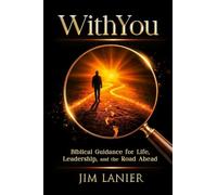 WithYou: Biblical Guidance for Life, Leadership, and the Road Ahead