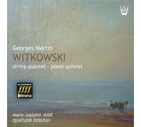 Witkowski: String Quartet; Piano Quintet by Quatuor Debussy