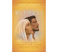 Witness: A Guided Lent Journal for Prayer and Meditation