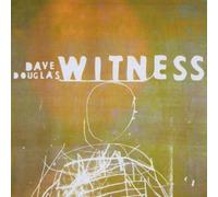 Witness by Dave Douglas (2001-08-21)