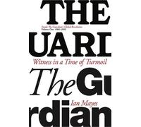 Witness in a Time of Turmoil: Inside the Guardian's Global Revolution Volume 1 1986-1995 (Witness in a Time of Turmoil: Inside the Guardian’s Global Revolution Volume 1 1985-1995)