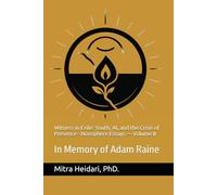 Witness in Exile: Youth, AI, and the Crisis of Presence: In Memory of Adam Raine (The Noosphere Essays)