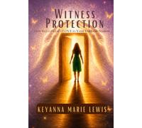 Witness Protection: How to Feel God's LOVE in your Darkest Season