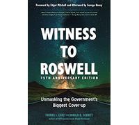 Witness to Roswell, 75th Anniversary Edition: Unmasking the Government's Biggest Cover-up