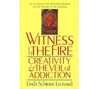 Witness to the Fire: Creativity and the Veil of Addiction