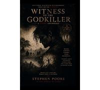 Witness to the Godkiller: A Caine Anthology