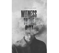 WITNESS TO THE ROT: A Chronicle of Disillusionment