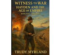 Witness to War: Hayden and the Age of Empire: BOOK FIVE - (1898-1916) (Witness to War - The Hayden Carter Chronicles)