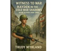 Witness to War: Hayden in the Cold War Shadows: BOOK ELEVEN (1958-1989) (Witness to War - The Hayden Carter Chronicles)