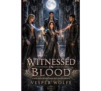 Witnessed in Blood: A Fated Mates Reverse Harem Wolf Shifter Romance (The Bond Weaver)