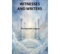 Witnesses and Writers: The Apostolic Legacy (Pillars of Faith)