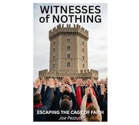 WITNESSES OF NOTHING: Escaping the Cage of Faith Stories of Truth and Pain. How Faith Became Control and Silence Turned to Liberation