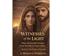 Witnesses of the Light: Mary and Joseph's Journey from Promise to Preservation (The Witness Chronicles)