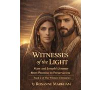Witnesses of the Light: Mary and Joseph's Journey from Promise to Preservation (The Witness Chronicles)