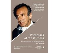 Witnesses of the Witness: New Perspectives on Elie Wiesel's Work and Message: 1