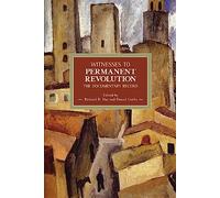 Witnesses To Permanent Revolution: The Documentary Record: Historical Materialism, Volume 21