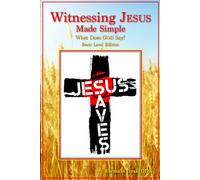 Witnessing JESUS Made Simple: What Does GOD Say? (Discipleship Series: What Does GOD Say?:)
