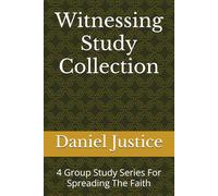 Witnessing Study Collection: 4 Group Study Series For Spreading The Faith