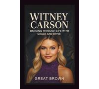 Witney Carson: Dancing Through Life With Grace and Drive