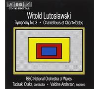 Witold Lutoslawski: Symphony No. 3; Chantefleurs et Chantefables