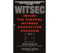Witsec: Inside the Federal Witness Protection Program
